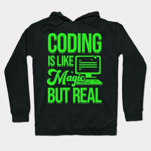 Coding Is Like Magic But Real Programmer Gift Hoodie